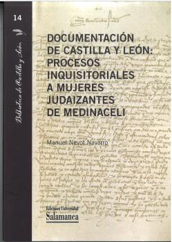 DOCUMENTACIÓN DE CASTILLA Y LEÓN: PROCESOS INQUISITORIALES A MUJERES JUDAIZANTES DE MEDINACELI