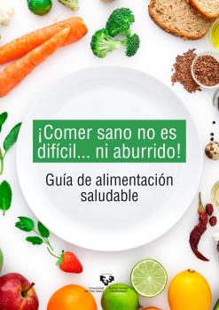 ¡COMER SANO NO ES DIFÍCIL... NI ABURRIDO!