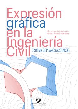 EXPRESIÓN GRÁFICA EN LA INGENIERÍA CIVIL. SISTEMA DE PLANOS ACOTADOS