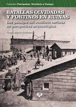 BATALLAS OLVIDADAS Y FORTINES EN RUINAS