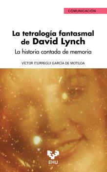 LA TETRALOGÍA FANTASMAL DE DAVID LYNCH