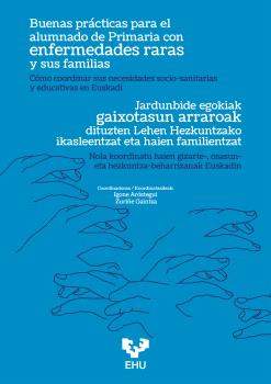 BUENAS PRÁCTICAS PARA EL ALUMNADO DE PRIMARIA CON ENFERMEDADES RARAS Y SUS FAMILIAS. CÓMO COORDINAR SUS NECESIDADES SOCIO-SANITARIAS Y EDUCATIVAS EN E