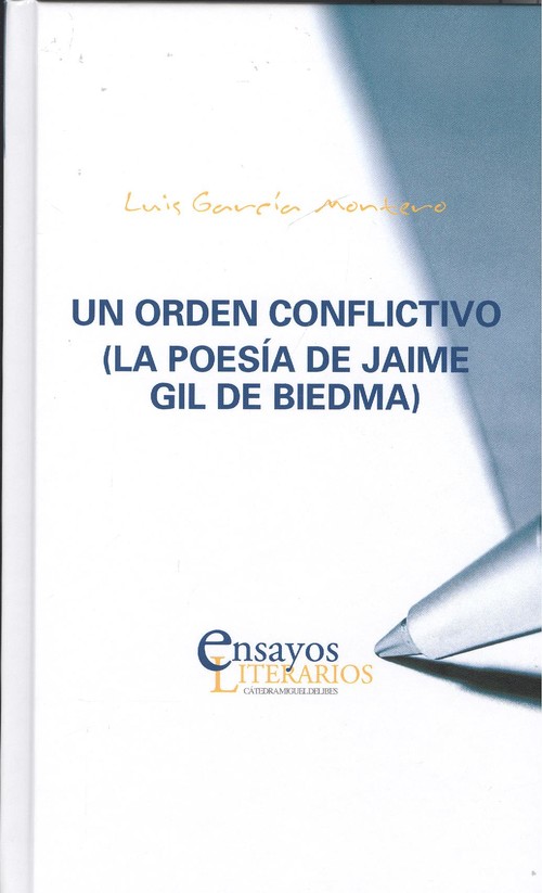 UN ORDEN CONFLICTIVO ( LA POESÍA DE JAIME GIL DE BIEDMA)