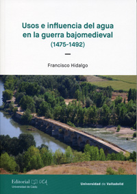 USOS E INFLUENCIA DEL AGUA EN LA GUERRA BAJOMEDIEVAL (1475-1492).