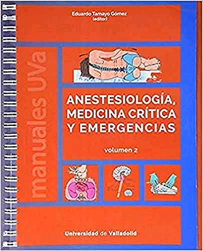 ANESTESIOLOGÍA, MEDICINA CRÍTICA Y EMERGENCIAS. VOLUMEN 2