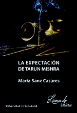 LA EXPECTACIÓN DE TARUN MISHRA