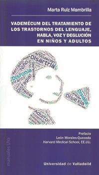 VADEMÉCUM DEL TRATAMIENTO DE LOS TRASTORNOS DEL LENGUAJE, HABLA, VOZ Y DEGLUCIÓN EN NIÑOS Y ADULTOS