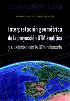 INTERPRETACIÓN GEOMÉTRICA DE LA PROYECCIÓN UTM ANALÍTICA Y SU AFINIDAD CON LA UTM HOLOMORFA