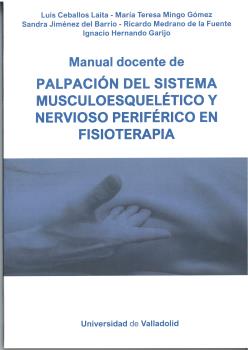 MANUAL DOCENTE DE PALPACIÓN DEL SISTEMA MUSCULOESQUELÉTICO Y NERVIOSO PEROFÉRICO EN FISIOTRAPIA