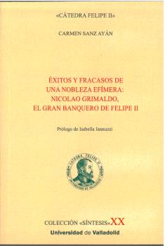 ÉXITOS Y FRACASOS DE UNA NOBLEZA EFÍMERA: NICOLAO GRIMALDO, EL GRAN BANQUERO DE FELIPE II