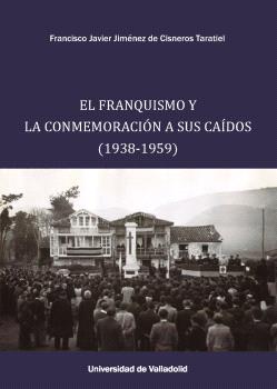 EL FRANQUISMO Y LA CONMEMORACIÓN A SUS CAÍDOS (1938-1059)