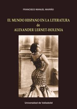EL MUNDO HISPANO EN LA LITERATURA DE ALEXANDER LERNET-HOLENIA
