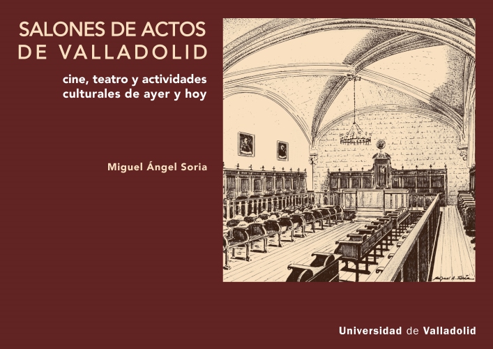 SALONES DE ACTOS DE VALLADOLID. CINE, TEATRO Y ACTIVIDADES CULTURALES, AYER Y HOY