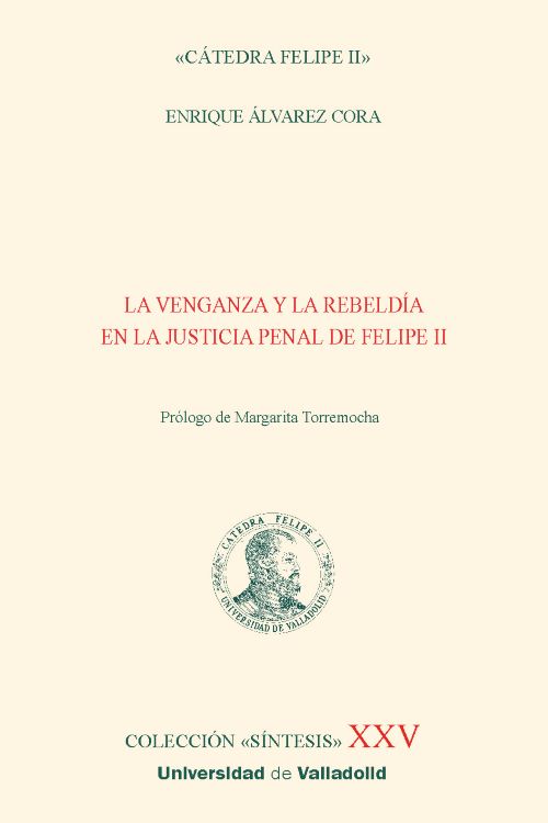LA VENGANZA Y LA REBELDÍA EN LA JUSTICIA PENAL DE FELIPE II