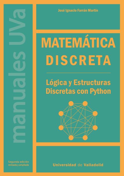 MATEMÁTICA DISCRETA. LÓGICA Y ESTRUCTURAS DISCRETAS CON PYTHON