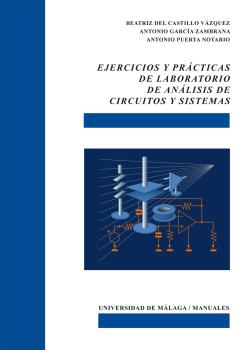 EJERCICIOS Y PRÁCTICAS DE LABORATORIO DE ANÁLISIS DE CIRCUITOS Y SISTEMAS