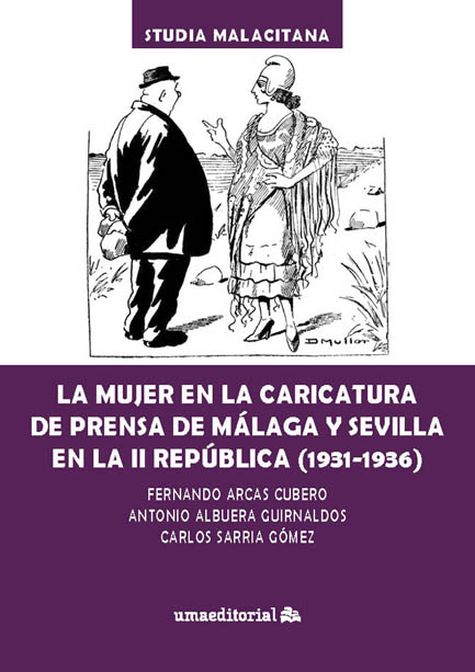 LA MUJER EN LA CARICATURA DE PRENSA DE MÁLAGA Y SEVILLA EN LA II REPÚBLICA (1931-1936)