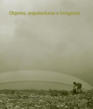 OBJETOS, ARQUITECTURA E IMÁGENES