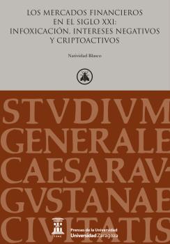 LOS MERCADOS FINANCIEROS EN EL SIGLO XXI: INFOXICACIÓN, INTERESES NEGATIVOS Y CRIPTOACTIVOS