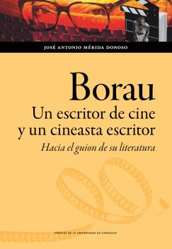 BORAU. UN ESCRITOR DE CINE Y UN CINEASTA ESCRITOR