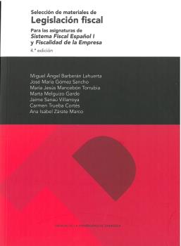 SELECCIÓN DE MATERIALES DE LEGISLACIÓN FISCAL PARA LAS ASIGNATURAS DE SISTEMA FISCAL ESPAÑOL I Y FISCALIDAD DE LA EMPRESA