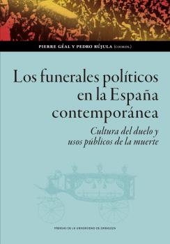 LOS FUNERALES POLÍTICOS EN LA ESPAÑA CONTEMPORÁNEA