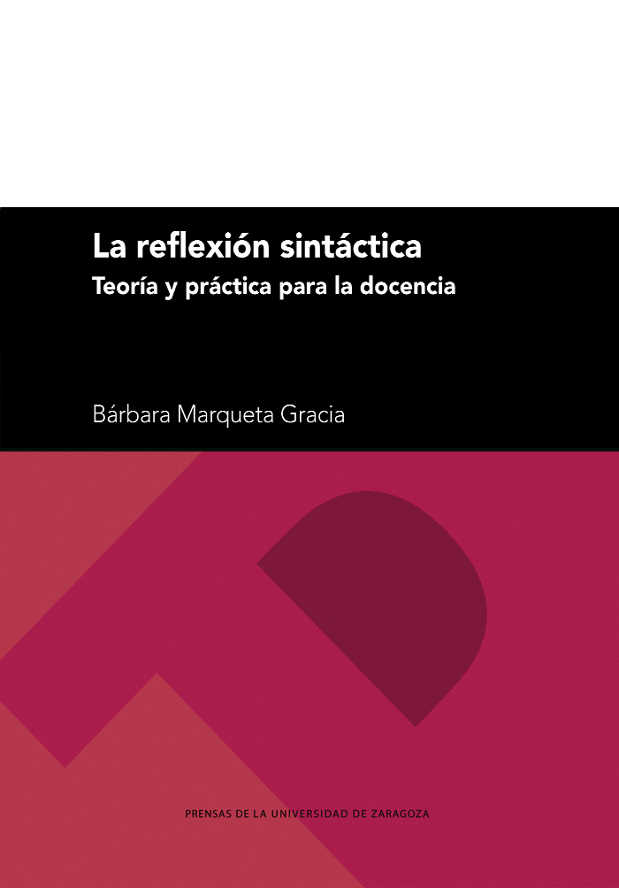 LA REFLEXIÓN SINTÁCTICA. TEORÍA Y PRÁCTICA PARA LA DOCENCIA