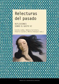 RELECTURAS DEL PASADO. REFLEXIONES SOBRE EL GUSTO VI