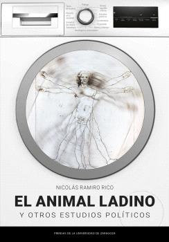 EL ANIMAL LADINO Y OTROS ESTUDIOS POLÍTICOS