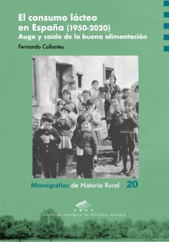 EL CONSUMO LÁCTEO EN ESPAÑA (1950-2020). AUGE Y CAÍDA DE LA BUENA ALIMENTACIÓN