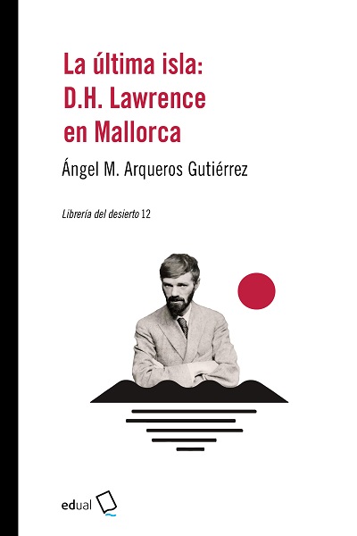 LA ÚLTIMA ISLA: D.H LAWRENCE EN MALLORCA