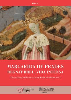 MARGARIDA DE PRADES: REGNAT BREU, VIDA INTENSA