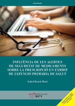 INFLUÈNCIA DE LES ALERTES DE SEGURETAT DE MEDICAMENTS SOBRE LA PRESCRIPCIÓ EN L'ÀMBIT DE L'ATENCIÓ PRIMÀRIA DE SALUT