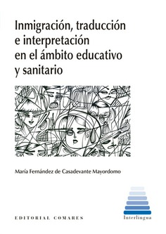 INMIGRACIÓN Y TRADUCCIÓN EN EL ÁMBITO EDUCATIVO Y SANITARIO