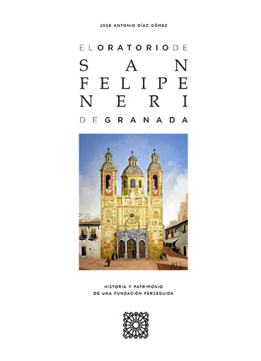 EL ORATORIO DE SAN FELIPE NERI DE GRANADA