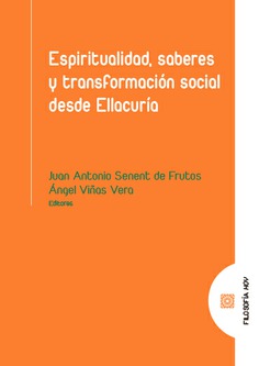 ESPIRITUALIDAD, SABERES Y TRANSFORMACIÓN SOCIAL DESDE ELLACURÍA