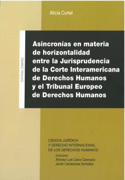 ASINCRONÍAS EN MATERIA DE HORIZONTALIDAD ENTRE LA JURISPRUDENCIA DE LA CORTE INTERAMERICANA DE DERECHOS HUMANOS Y EL TRIBUNAL EUROPEO DE DERECHOS HUMA