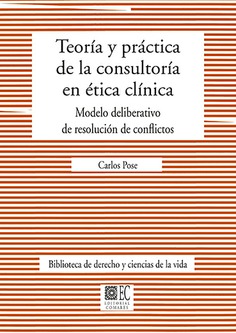 TEORÍA Y PRÁCTICA DE LA CONSULTORÍA EN ÉTICA CLÍNICA