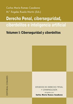 DERECHO PENAL, CIBERSEGURIDAD, CIBERDELITOS E INTELIGENCIA ARTIFICIAL