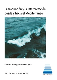 LA TRADUCCIÓN Y LA INTERPRETACIÓN DESDE Y HACIA EL MEDITERRANEO