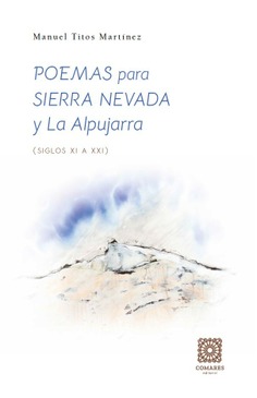 POEMAS PARA SIERRA NEVADA Y LA ALPUJARRA (SIGLOS XI A XXI)