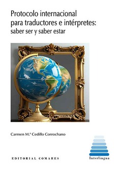 PROTOCOLO INTERNACIONAL PARA TRADUCTORES E INTÉRPRETES: SABER SER Y SABER ESTAR