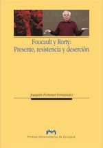 FOUCAULT Y RORTY: PRESENTE, RESISTENCIA Y DESERCION