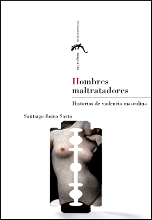 HOMBRES MALTRATADORES HISTORIAS DE VIOLENCIA