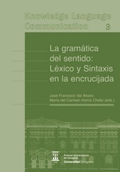 LA GRAMÁTICA DEL SENTIDO: LÉXICO Y SINTAXIS EN LA ENCRUCIJADA