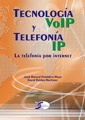 TECNOLOGÍA VOIP Y TELEFONÍA IP ( EDICIÓN ACTUALIZADA )