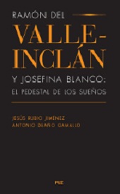 RAMON DEL VALLE INCLAN Y JOSEFINA BLANCO: EL