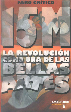 15 M LA REVOLUCION COMO UNA UNA BELLAS ARTES