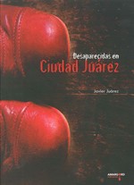 DESAPARECIDAS EN CIUDAD JUAREZ