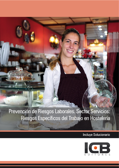 PREVENCIÓN DE RIESGOS LABORALES. SECTOR SERVICIOS: RIESGOS ESPECÍFICOS DEL TRABAJO EN HOSTELERÍA